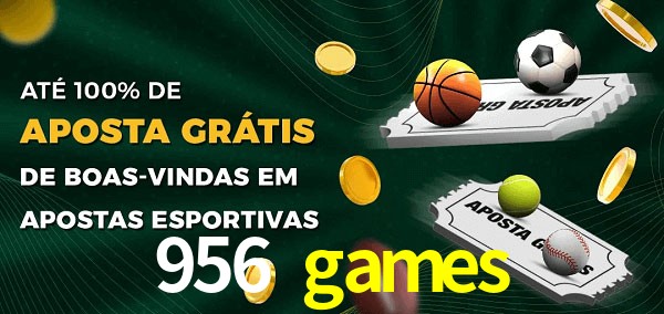 956 games Ate 100% de Aposta Gratis